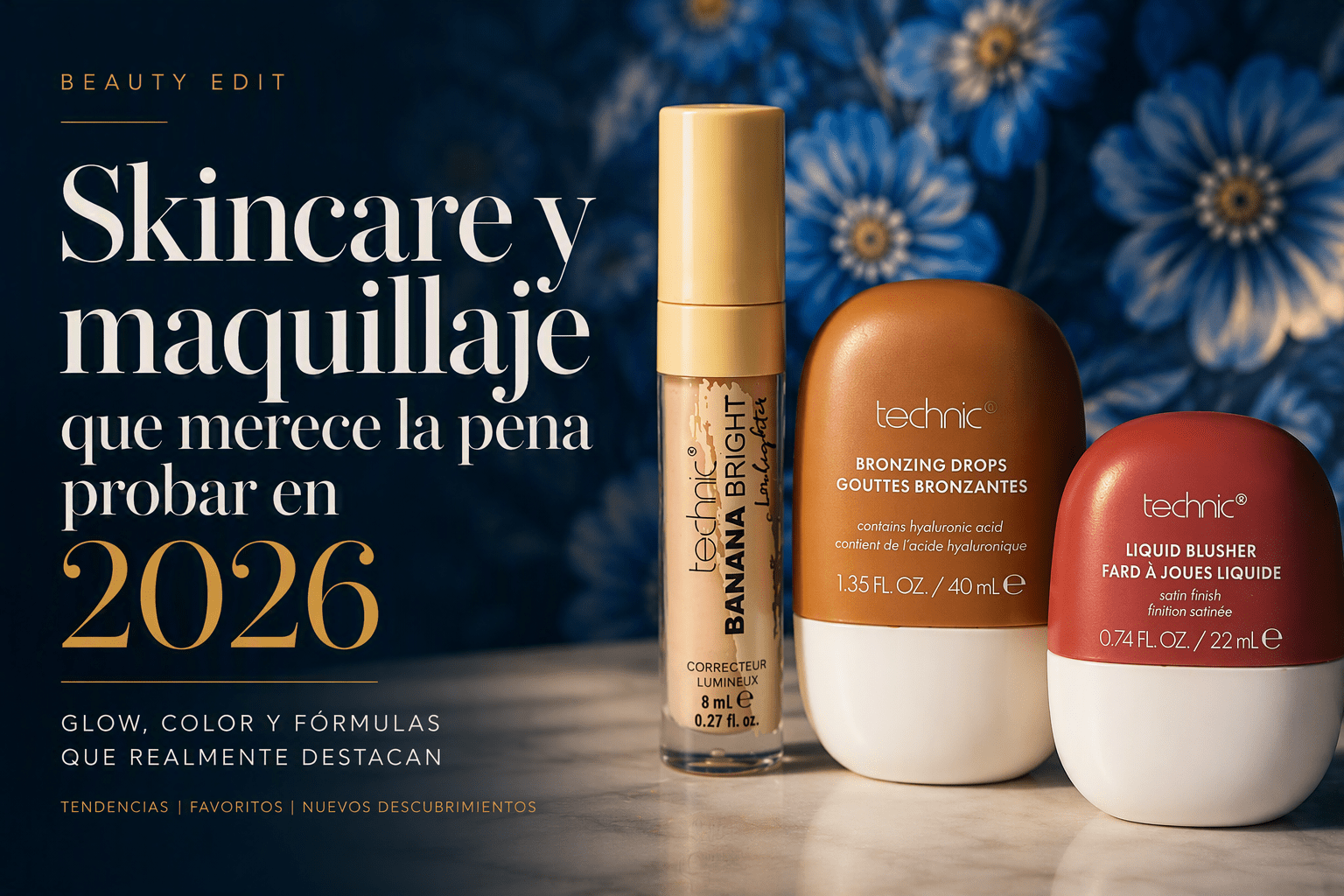 Skincare y maquillaje que merece la pena probar en 2026